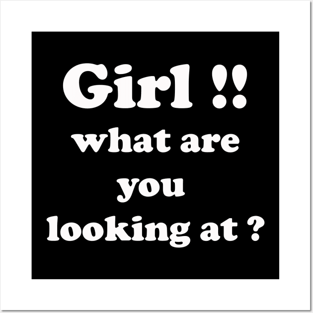 girl what are you looking at Wall Art by UrbanCharm